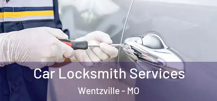 Car Locksmith Services Wentzville - MO