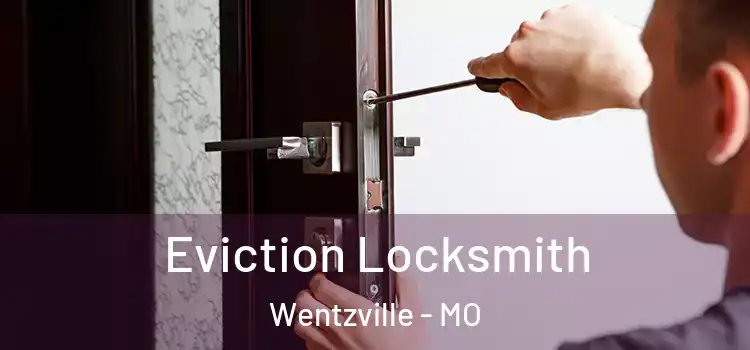 Eviction Locksmith Wentzville - MO
