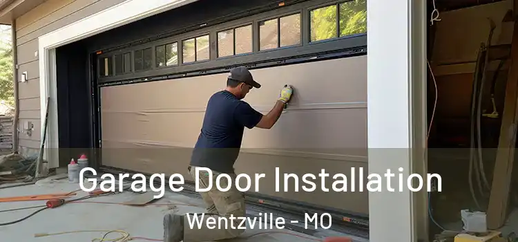  Garage Door Installation Wentzville - MO